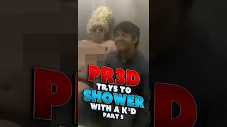PR3D Tries to Shower with a CH1LD [PART 5] @TrilogyMedia