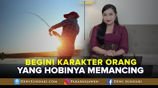 BEGINI KARAKTER ORANG YANG HOBINYA MEMANCING