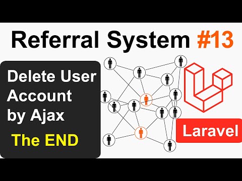 Delete User Account by Ajax in Laravel Project - Referral System Project in Laravel #13 (The End)