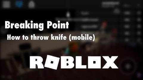 HOW TO THROW YOUR KNIFE (ROBLOX BREAKING POINT)