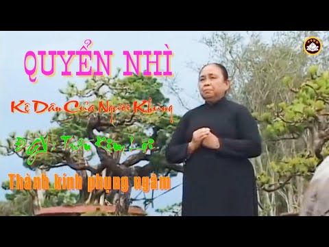 Video QUYỂN 2 : KỆ DÂN CỦA NGƯỜI KHÙNG . ĐGV : Trần Kim Lợi... - youtube