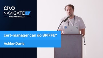 cert-manager can do SPIFFE? - Civo Navigate NA 2023