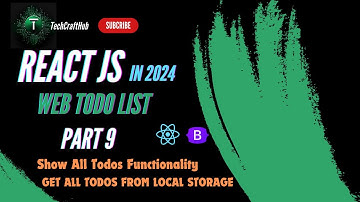 React JS Todo List Tutorial 2024 | Get All Todos from Local Storage and Show on Todo Component - 09