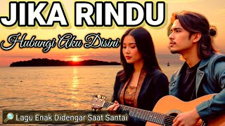 Jika Rindu Hubungi Aku Disini  Lagu Enak Didengar Saat Santai