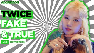 [REQUESTED] TWICE - FAKE & TRUE (line distribution) ||| adorejoon