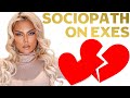 How sociopaths see exes