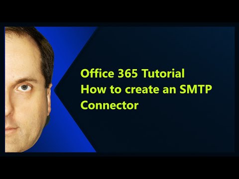 Microsoft 365 Tutorial  How to create an SMTP Connector