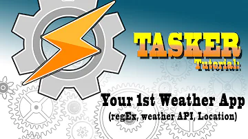 TASKER 101: Tutorial for beginners: 9. (2/2) Your 1st App - Weather bug