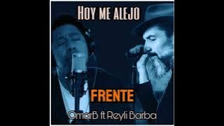 Hoy Me Alejo /Omar Bautista Ft Reyli Barba 