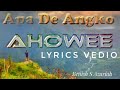 Apa De Angko Ahowee Lyrics Video