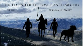 The Legend of the Lost Spanish Mound: Unraveling a 325 year old British Columbia Treasure Legend