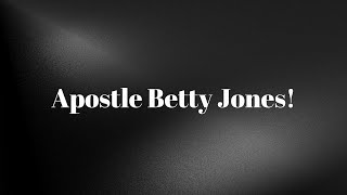 Apostle Betty Jones