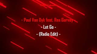 Paul Van Dyk feat. Rea Garvey - Let Go (Radio Edit)