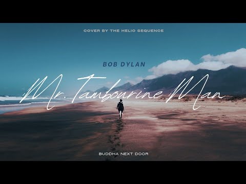 “Mr. Tambourine Man” – A Dreamy Journey Through Dylan’s Words (Cover by The Helio Sequence)