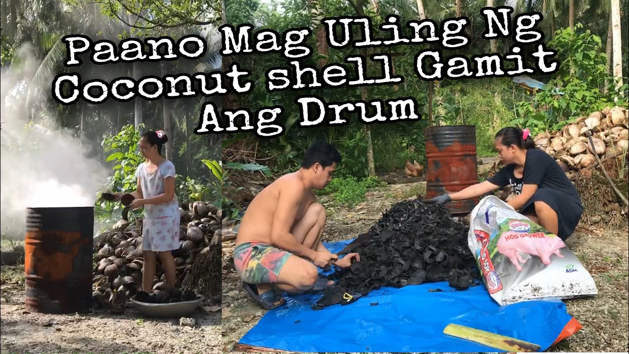 PAANO MAG ULING NG COCONUT SHELL GAMIT ANG DRUM coconutshell Paano Mag Uling Ng Coconut Shell Gamit Ang Drum Coconutshell