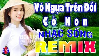 VÓ NGỰA TRÊN ĐỒI CỎ NON ➤ LK Nhạc Sống Thôn Quê Siêu Ngườ...
