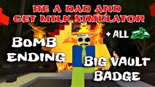 BOMB Ending + Big Vault Badge + ALL MONEY Locations - Be a Dad And Get Milk Simulator - Roblox