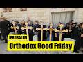 Orthodox Good Friday Procession In Jerusalem Holy Week Journey 