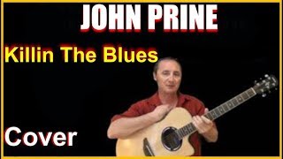 Killing The Blues Acoustic Guitar Cover - John Prine chords