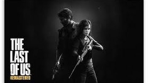 The Last of Us: Remastered: Chapter 7: Tommy