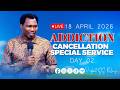 LIVE ADDICTION CANCELLATION SPECIAL SERVICE Apr 18 2026 