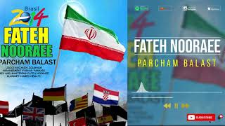 موزیک پرچم بالاست فاتح نورایی  FATEH NOORAEE(pacham balast) Resimi