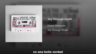 grave pleasures - joy through death (subtitulos en español)