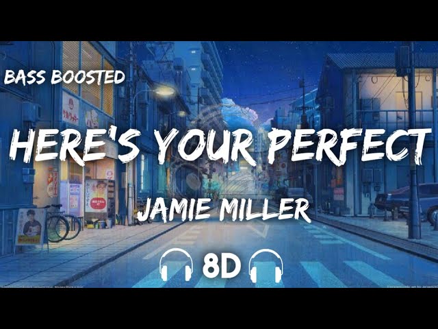 Jamie Miller - Here's Your Perfect ( 8D Audio + Bass Boosted )