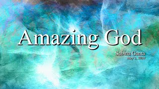 Vespers May 3, 2024 | Amazing God --- Sabina Ganta