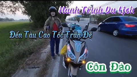 Hành Trình Du Lịch Côn Đảo Đi Phượt Xe Máy Đến Bến Tàu Cao Tốc Trần Đề Sóc Trăng 2023