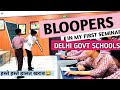BLOOPERS IN MY FIRST SEMINAR IN DELHI GOVT SCHOOLS 🔥 | Nitin Paliwal