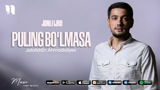 Miniatura de vídeo de "Jaloliddin Ahmadaliyev - Puling bo'lmasa (jonli ijro)"