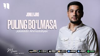 Miniatura de "Jaloliddin Ahmadaliyev - Puling bo'lmasa (jonli ijro)"