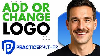 How To Add Or Change Logo In PracticePanther (Full Guide 2026)