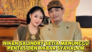 NIKEN SALINDRY SETIA MENUNGGU PENTAS DEN AKBAR SYAHALAM - AKNI