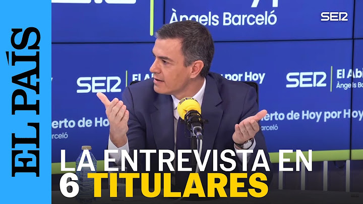 ESPAÑA | Pedro Sánchez: "El fiscal general del Estado no tiene que dimitir" | EL PAÍS