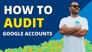 How to Quickly Audit a Google Ad Account - Ecommerce Account Live Walkthrough