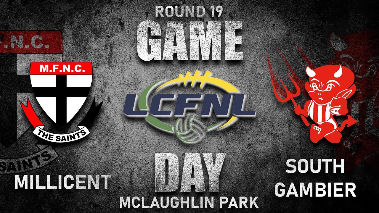 LCFNL | MILLICENT VS SOUTH GAMBIER | ROUND 19 | 30/08/2025