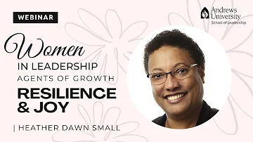 Resilience & Joy | Women In Leadership Webinar: Agents of Growth