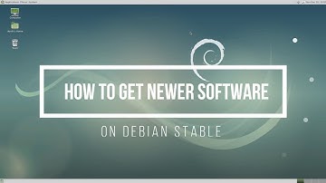 How To Get Newer Software On Debian Stable