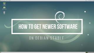 How To Get Newer Software On Debian Stable