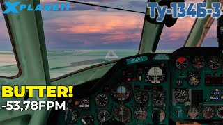 Посадка BUTTER -53,78FPM | Ту-134Б-3 v1.5.4 | X-Plane 11
