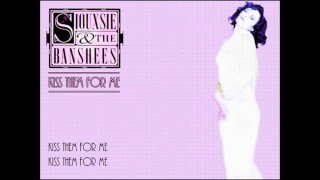 Video thumbnail of "Siouxsie & The Banshees - Kiss Them For Me (Lyrics)"