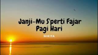 Janji Mu Seperti Fajar Pagi Hari - Nikita (Lirik) Lagu Rohani