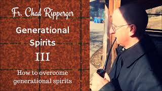 FR RIPPERGER GENERATIONAL SPIRITS CONFERENCE PART ✟  OVERCOMING ✟