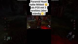 Pyramid Head hatte wohl Mitleid, als P20 ständig 3 newbies mitzschleppen🙄 ist nicht fair. MMR #dbd