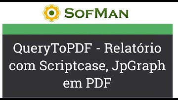 QueryToPDF   Relatório com Scriptcase, JpGraph em PDF