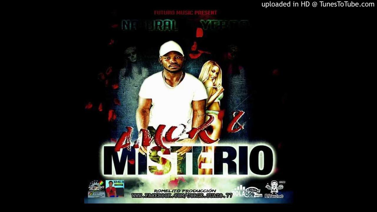 Natural Yerba - Amor Y Misterio ( Prod.By Romelito )
