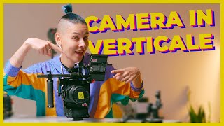 CAMERA in VERTICALE: il mio setup per girare VIDEO in 9:16