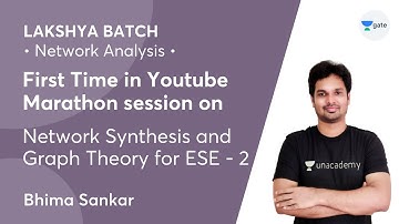 Network Synthesis and Graph Theory for ESE - 2 | Marathon Session |  Network Analysis- Lakshya Batch